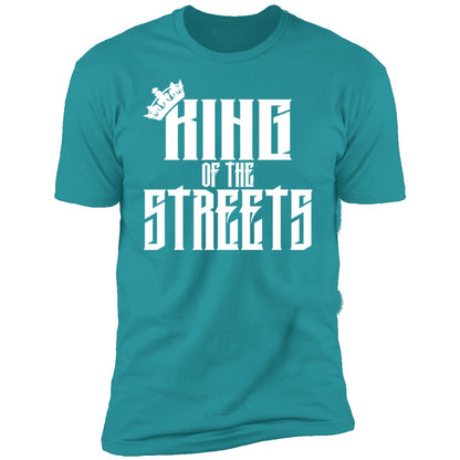King of the Streets Premium Short Sleeve T-Shirt CustomCat