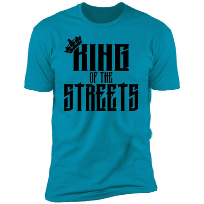 King of the Streets Premium Short Sleeve T-Shirt CustomCat