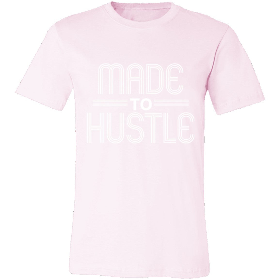 Made to Hustle Unisex Jersey Short-Sleeve T-Shirt freeshipping - Bedroka Streetwear LLC